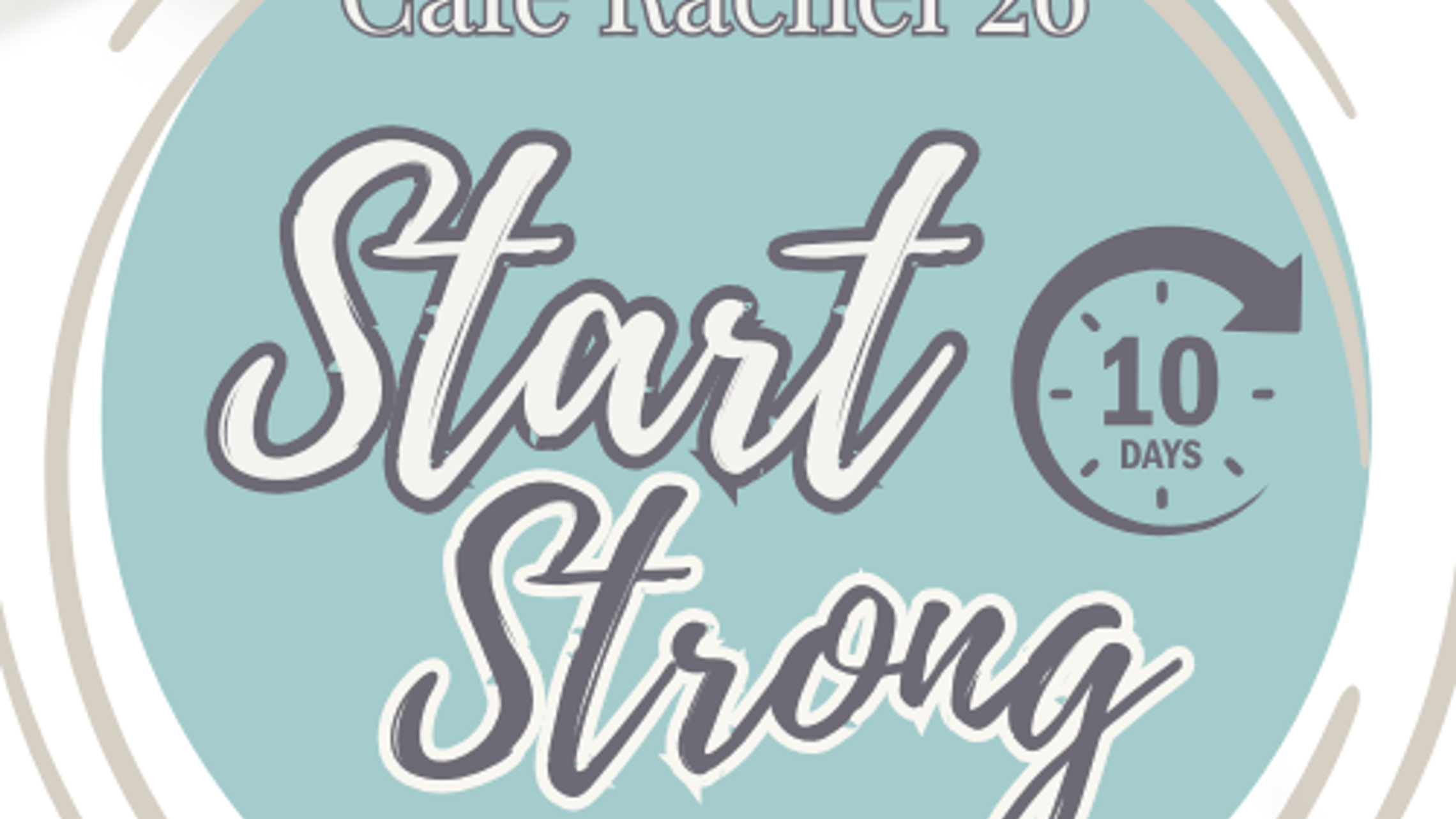 Start Strong! Cafe Rachel 2026